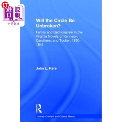 海外直订Will the Circle Be Unbroken?: Family and Sectionalism in the Virginia Novels of  圈子会不会被破坏？：