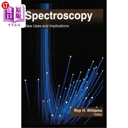 海外直订Spectroscopy: New Uses and Implications 光谱学:新用途和意义