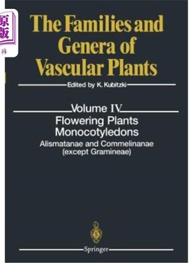 海外直订Flowering Plants. Monocotyledons: Alismatanae and Commelinanae (Except Gramineae 开花植物。单子叶植物：泽泻