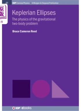 海外直订Keplerian Ellipses: The Physics of the Gravitational Two-Body Problem 开普勒椭圆：引力双体问题的物理学