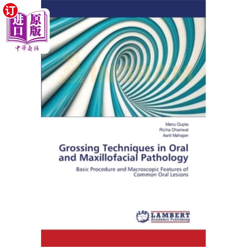 海外直订医药图书Grossing Techniques in Oral and Maxillofacial Pathology 口腔颌面病理学中的Grossing技术