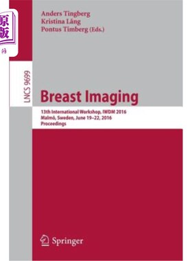 海外直订Breast Imaging: 13th International Workshop, Iwdm 2016, Malm?, Sweden, June 19-2 乳腺成像:第十三届国际研讨
