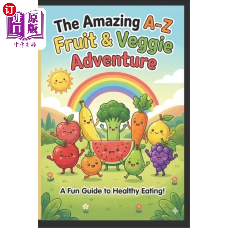 海外直订The Amazing A-Z Fruits & Vegetables Alphabet Adventure for Kids: alphabet book f 神奇的A-Z水果和蔬菜字母冒