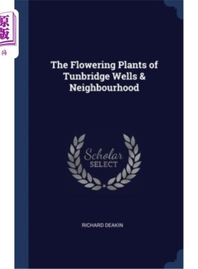 海外直订The Flowering Plants of Tunbridge Wells & Neighbourhood 滕布里奇井和附近的开花植物