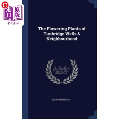 海外直订The Flowering Plants of Tunbridge Wells & Neighbourhood 滕布里奇井和附近的开花植物