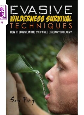 海外直订医药图书Evasive Wilderness Survival Techniques: How to Survive in the Wild While Evading 逃避野外生存技巧: