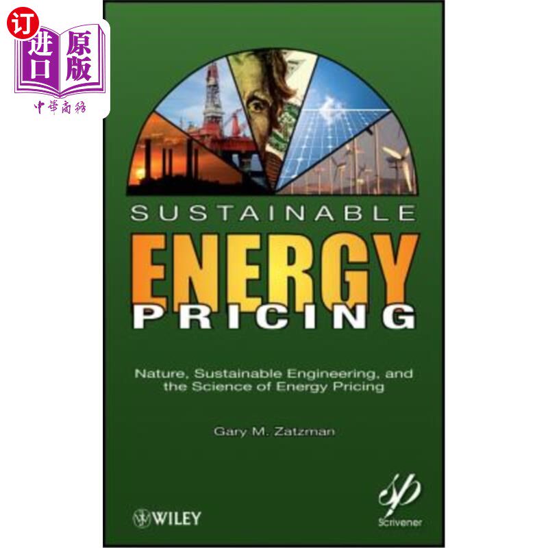海外直订Sustainable Energy Pricing: Nature, Sustainable Engineering, and the Science of 可持续能源定价:自然、可持