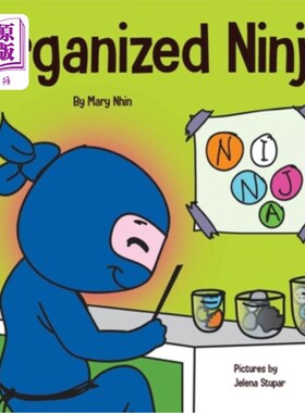 海外直订Organized Ninja: A Children's Book About Organization and Overcoming Messy Habit 组织忍者：一本关于组织和克