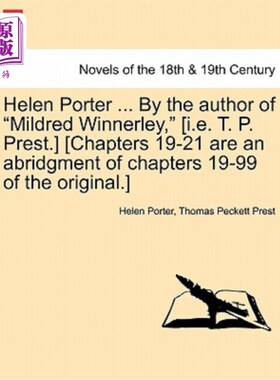 海外直订Helen Porter ... by the Author of Mildred Winnerley, [I.E. T. P. Prest.] [Chapte 海伦·波特。。。米尔德里德·