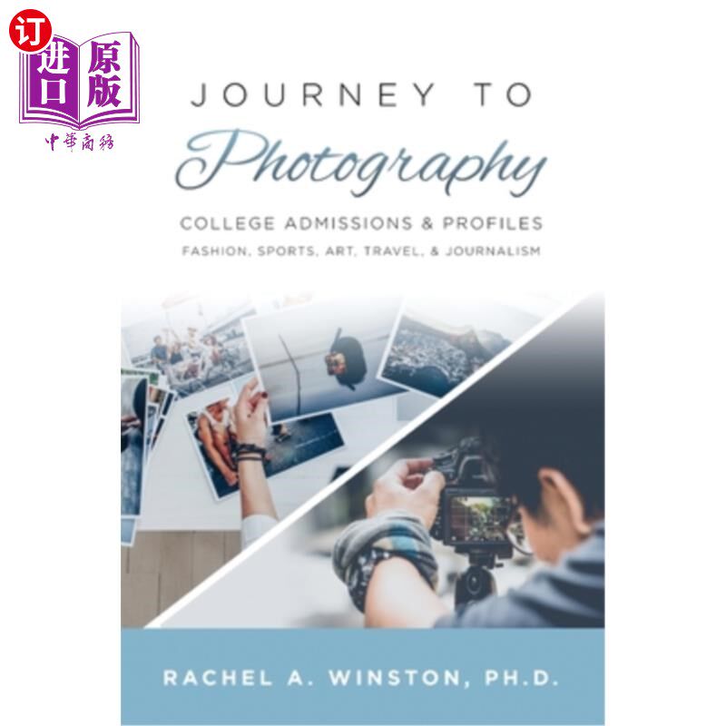 海外直订Journey to Photography: College Admissions & Profiles 拍照之旅:大学招生和简介