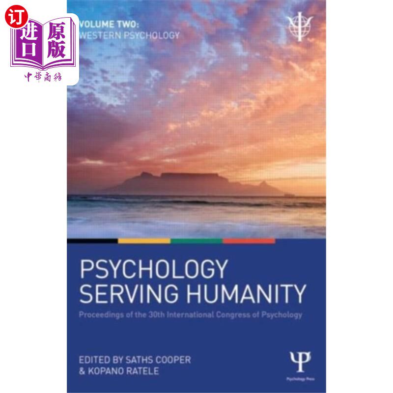 海外直订Psychology Serving Humanity: Proceedings of the ... 心理学为人类服务:第30届国际心理学大会论文集