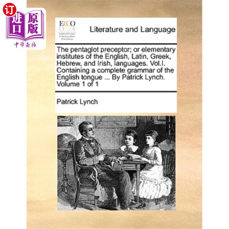 海外直订The Pentaglot Preceptor; Or Elementary Institutes of the English, Latin, Greek,  五角棋教师;英语、拉丁语、