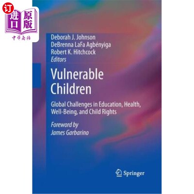 海外直订Vulnerable Children: Global Challenges in Education, Health, Well-Being, and Chi 弱势儿童：教育、健康、福祉