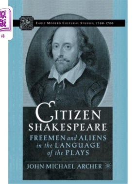海外直订Citizen Shakespeare: Freemen and Aliens in the Language of the Plays 《公民莎士比亚:戏剧语言中的自由人与外