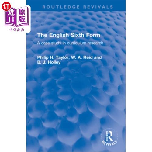 海外直订The English Sixth Form: A Case Study in Curriculum Research 英语六年级：课程研究的个案研究