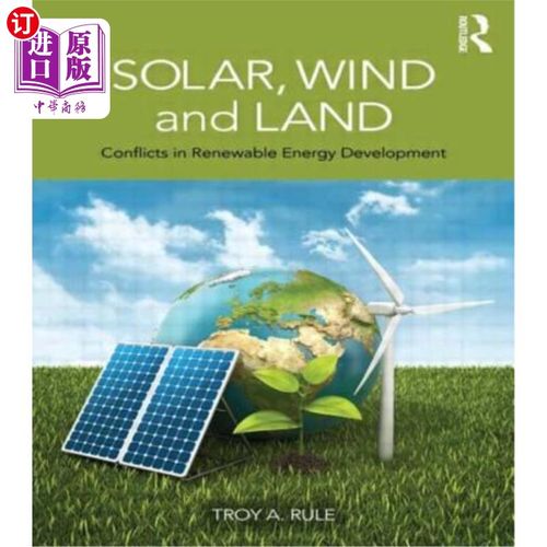海外直订Solar, Wind and Land: Conflicts in Renewable Energy Development 太阳能、风能和土地:可再生能源发展中的冲突