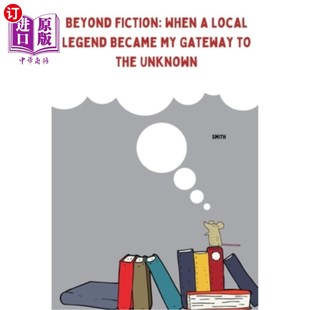 Fiction Legend 海外直订Beyond Gateway Unknown the When 超越小说：当一个地方传说成为我通往未知 Local Became