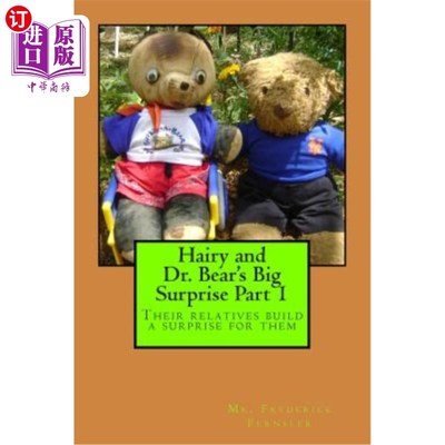 海外直订Hairy and Dr. Bear's Big Surprise Part 1: Their relatives build a surprise for t 毛和熊博士的大惊喜第一部分