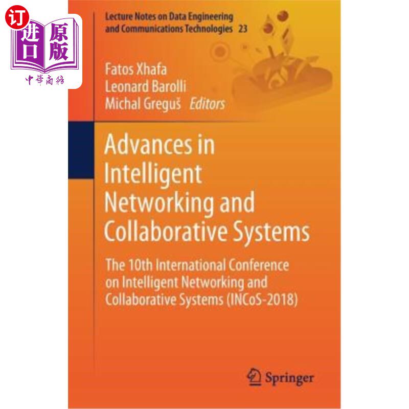 海外直订Advances in Intelligent Networking and Collaborative Systems: The 10th Internati 智能与协作系统进展：第