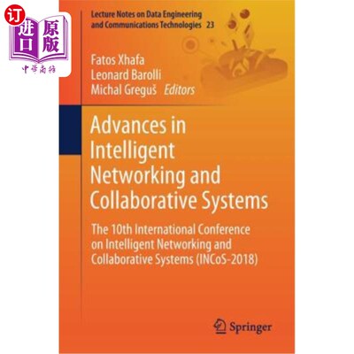 海外直订Advances in Intelligent Networking and Collaborative Systems: The 10th Internati 智能与协作系统进展：第