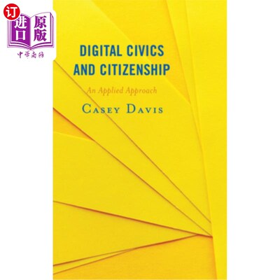 海外直订Digital Civics and Citizenship: An Applied Approach 数字公民学与公民身份:一种应用方法
