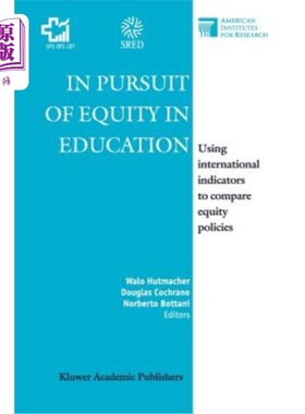 海外直订In Pursuit of Equity in Education: Using International Indicators to Compare Equ 追求教育公平:使用国际指标