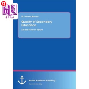 海外直订Quality of Secondary Education. A Case Study of Tripura 中学教育质量。特里普拉案例研究
