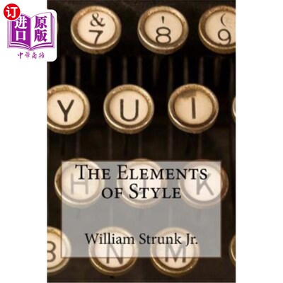 海外直订The Elements of Style William Strunk Jr. 威廉·斯特伦克风格的元素。