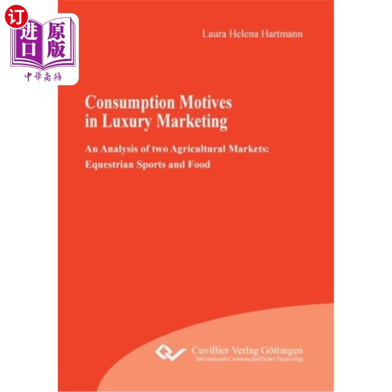 海外直订Consumption Motives in Luxury Marketing: An Analysis of two Agricultural Markets 奢侈品营销中的消费动机:对