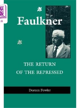 海外直订Faulkner: The Return of the Repressed the Return of the Repressed 福克纳:《被压抑者的回归》被压抑者的回归