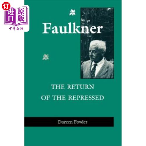 海外直订Faulkner: The Return of the Repressed the Return of the Repressed 福克纳:《被压抑者的回归》被压抑者的回归