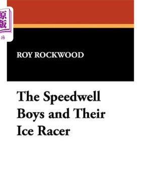 海外直订The Speedwell Boys and Their Ice Racer Speedwell男孩和他们的冰上赛车手
