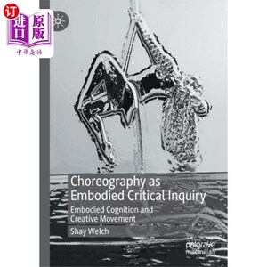 海外直订Choreography as Embodied Critical Inquiry 舞蹈作为批判性探究的具体化