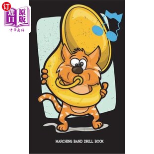 海外直订Marching Band Drill Book: Featuring A Cat Playing Tuba - 60 Drill Sets 军乐队练习本:以猫演奏大号为特色-60