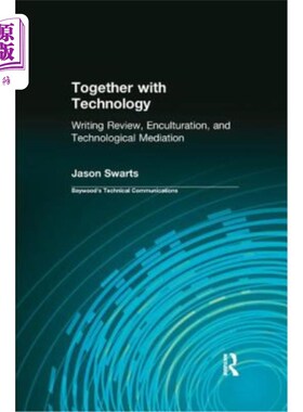 海外直订Together with Technology: Writing Review, Enculturation, and Technological Media 与技术一起：写作评论、文化