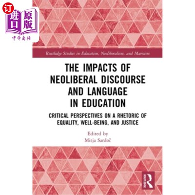 海外直订The Impacts of Neoliberal Discourse and Language in Education: Critical Perspect 新自由主义话语和语言在教育