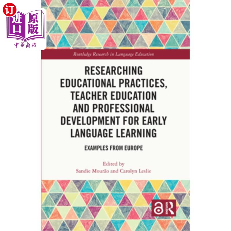 海外直订Researching Educational Practices, Teacher Education and Professional Developmen 研究早期语言学习的教育实践