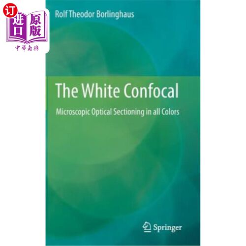 海外直订The White Confocal: Microscopic Optical Sectioning in All Colors 白色共焦:所有颜色的显微光学切片