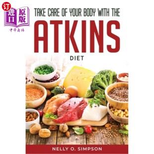 the 身体 用阿特金斯减肥法照顾好你 Diet Atkins with Body Your Care 海外直订医药图书Take