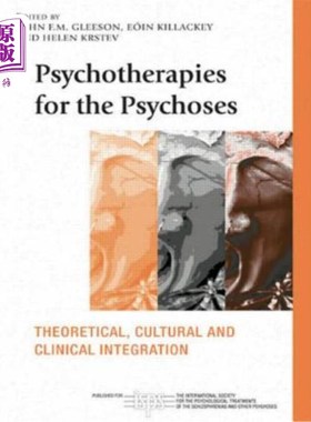 海外直订医药图书Psychotherapies for the Psychoses: Theoretical, Cultural and Clinical Integratio 精神病的心理治疗: