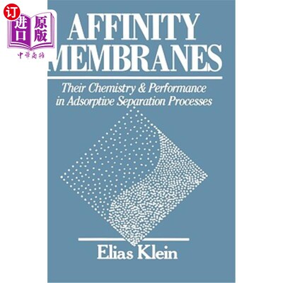 海外直订Affinity Membranes: Their Chemistry and Performance in Adsorptive Separation Pro 亲和膜的化学性质及其在吸附