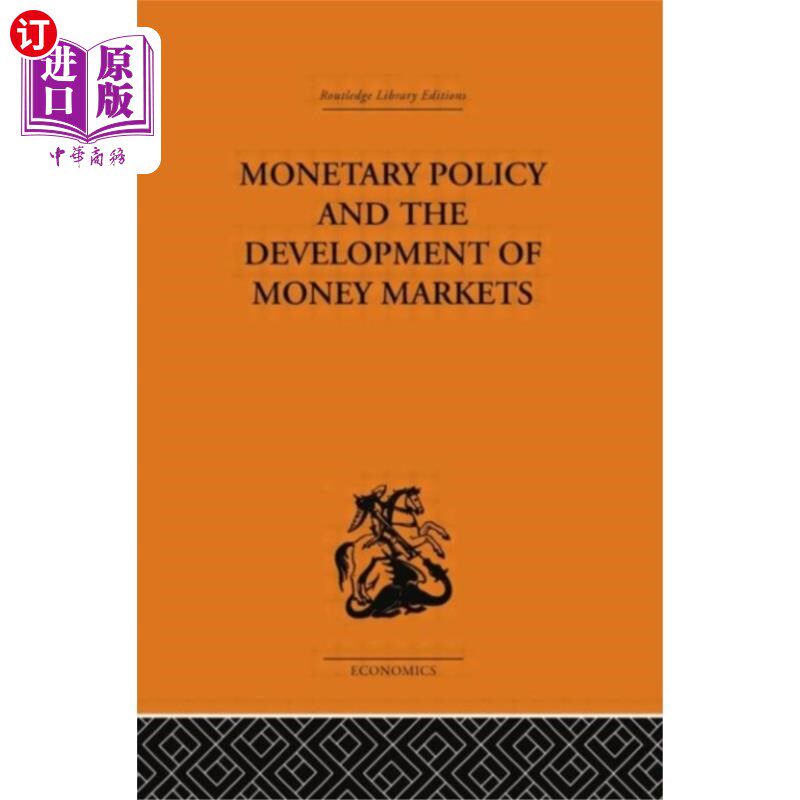 海外直订Monetary Policy and the Development of Money Mar... 货币政策与货币市场的发展