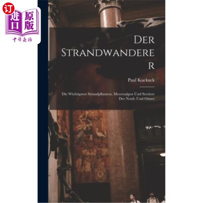海外直订Der Strandwanderer: Die Wichtigsten Strandpflanzen, Meeresalgen Und Seetiere Der 沙滩游人:北海和波罗的海的