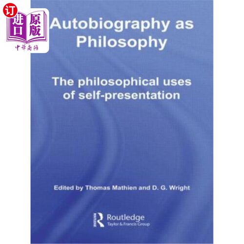 海外直订Autobiography as Philosophy: The Philosophical Uses of Self-Presentation 自传作为哲学：自我呈现的哲学应用