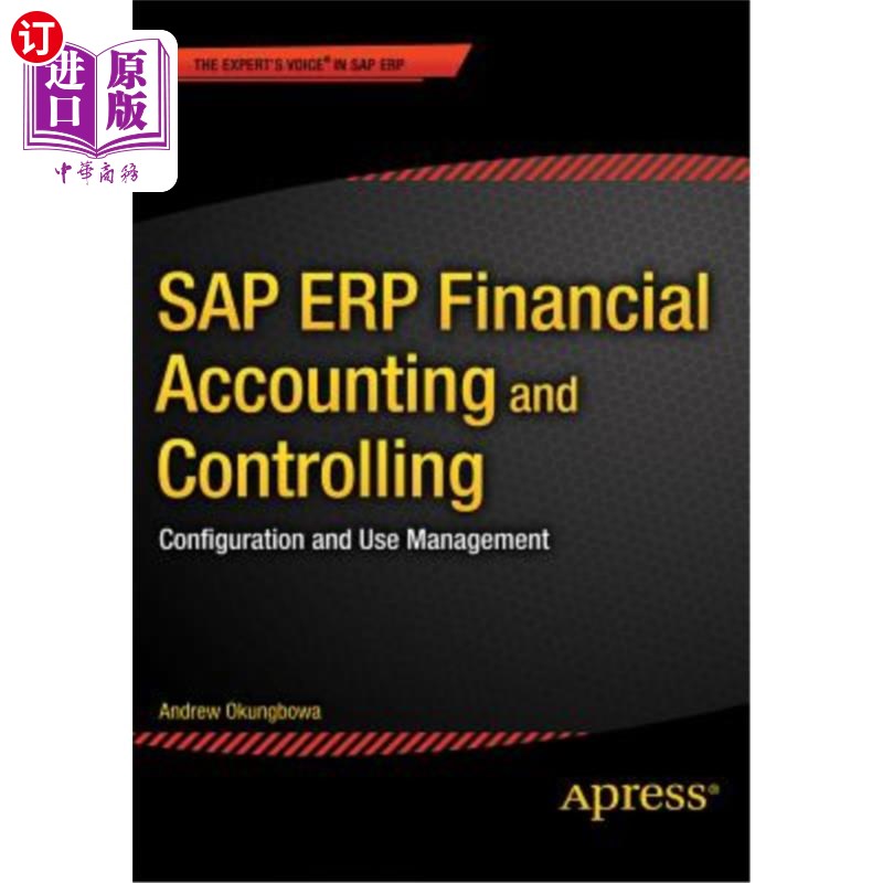 海外直订SAP Erp Financial Accounting and Controlling: Configuration and Use Management SAP Erp财务会计和控制：配置