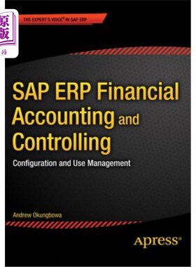 海外直订SAP Erp Financial Accounting and Controlling: Configuration and Use Management SAP Erp财务会计和控制：配置