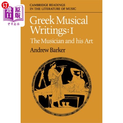 海外直订Greek Musical Writings: Volume 1, The Musician a... 希腊音乐作品:第一卷，音乐家和他的艺术