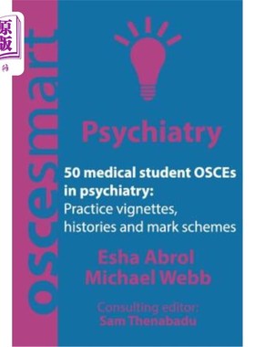 海外直订医药图书OSCEsmart - 50 medical student OSCEs in Psychiatry: Vignettes, histories and mar 在精神病学中的50个
