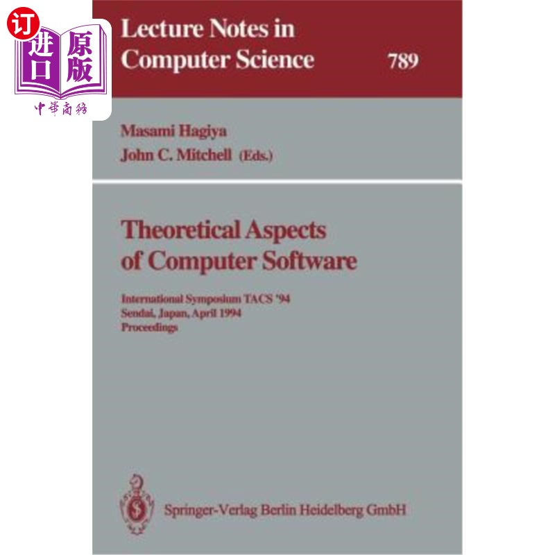 海外直订Theoretical Aspects of Computer Software: International Symposium Tacs '94 Senda 计算机软件的理论方面：1994