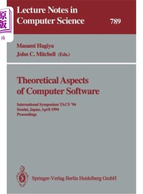 海外直订Theoretical Aspects of Computer Software: International Symposium Tacs '94 Senda 计算机软件的理论方面：1994